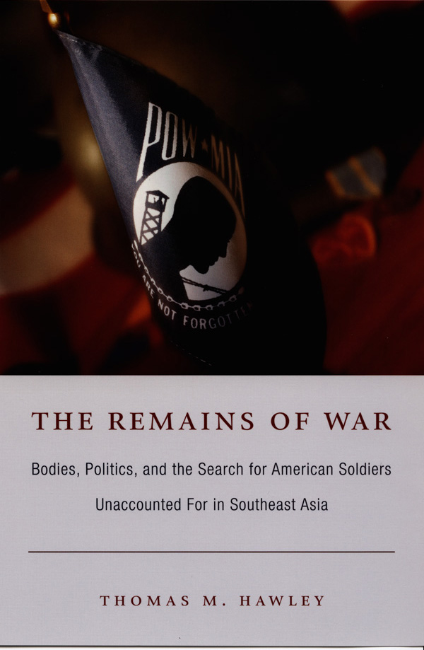 The Remains Of War: Bodies, Politics, And The Search For American 